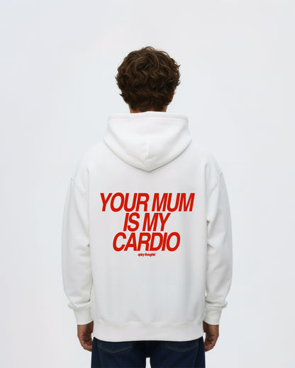 Oversized Hoodie - Your Mum Is My Cardio