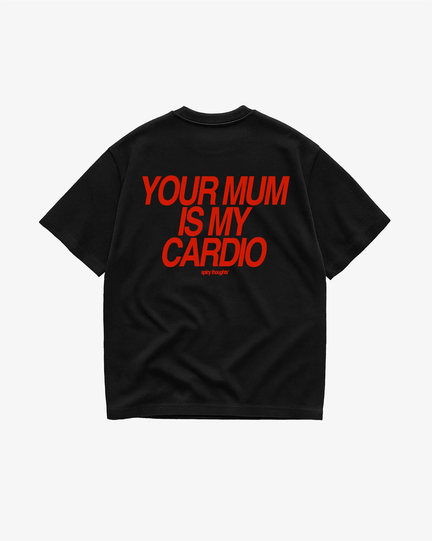 Heavy Oversized Tee - Your Mum Is My Cardio