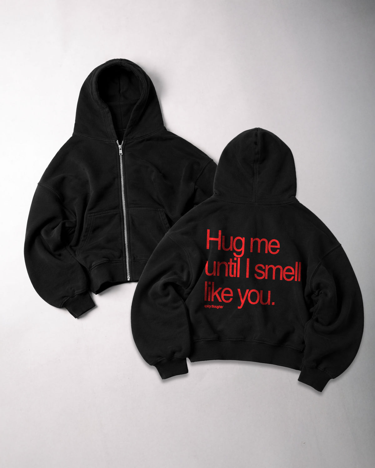 Oversized Zip Hoodie - Hug Me Until I Smell Like You