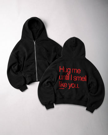 Oversized Zip Hoodie - Hug Me Until I Smell Like You