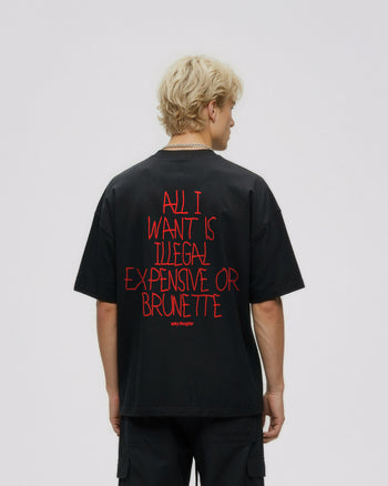 Heavy Oversized Tee - All I Want Is Illegal, Expensive or Brunette Handwritten