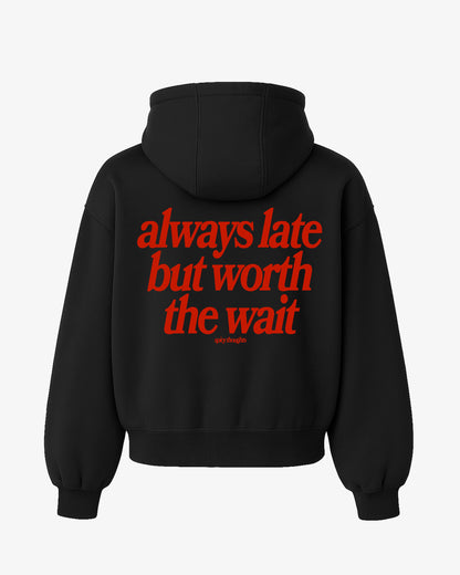 Oversized Hoodie - Always Late