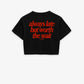 Cropped Tee - Always Late