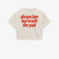 Cropped Tee - Always Late