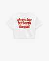 Cropped Tee - Always Late