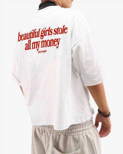 Heavy Oversized Tee - Beautiful Girls Stole All My Money