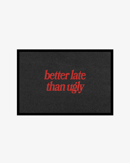 Doormat – Better Late Than Ugly