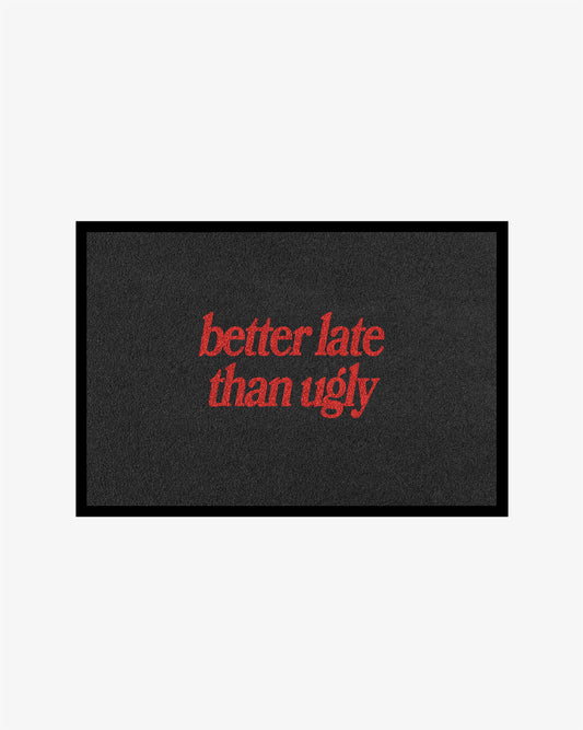 Doormat – Better Late Than Ugly
