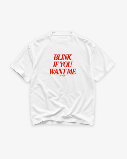 Heavy Oversized Tee White - Blink If You Want Me