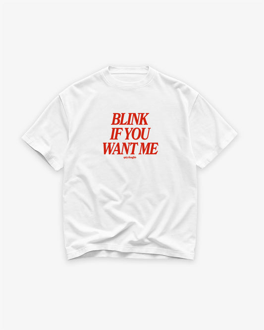 Heavy Oversized Tee White - Blink If You Want Me