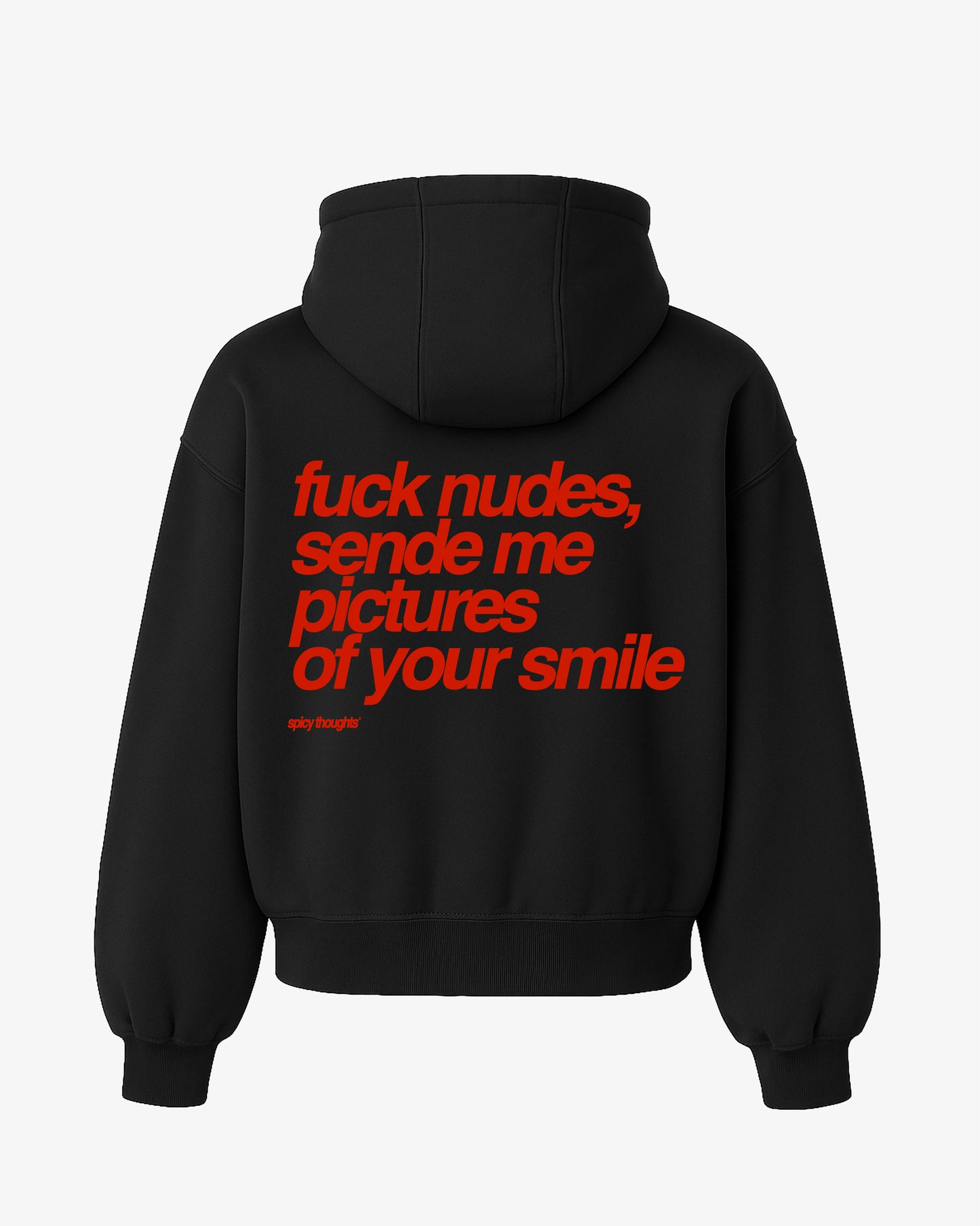 Oversized Hoodie - Fuck Nudes, Send Me Pictures of Your Smile