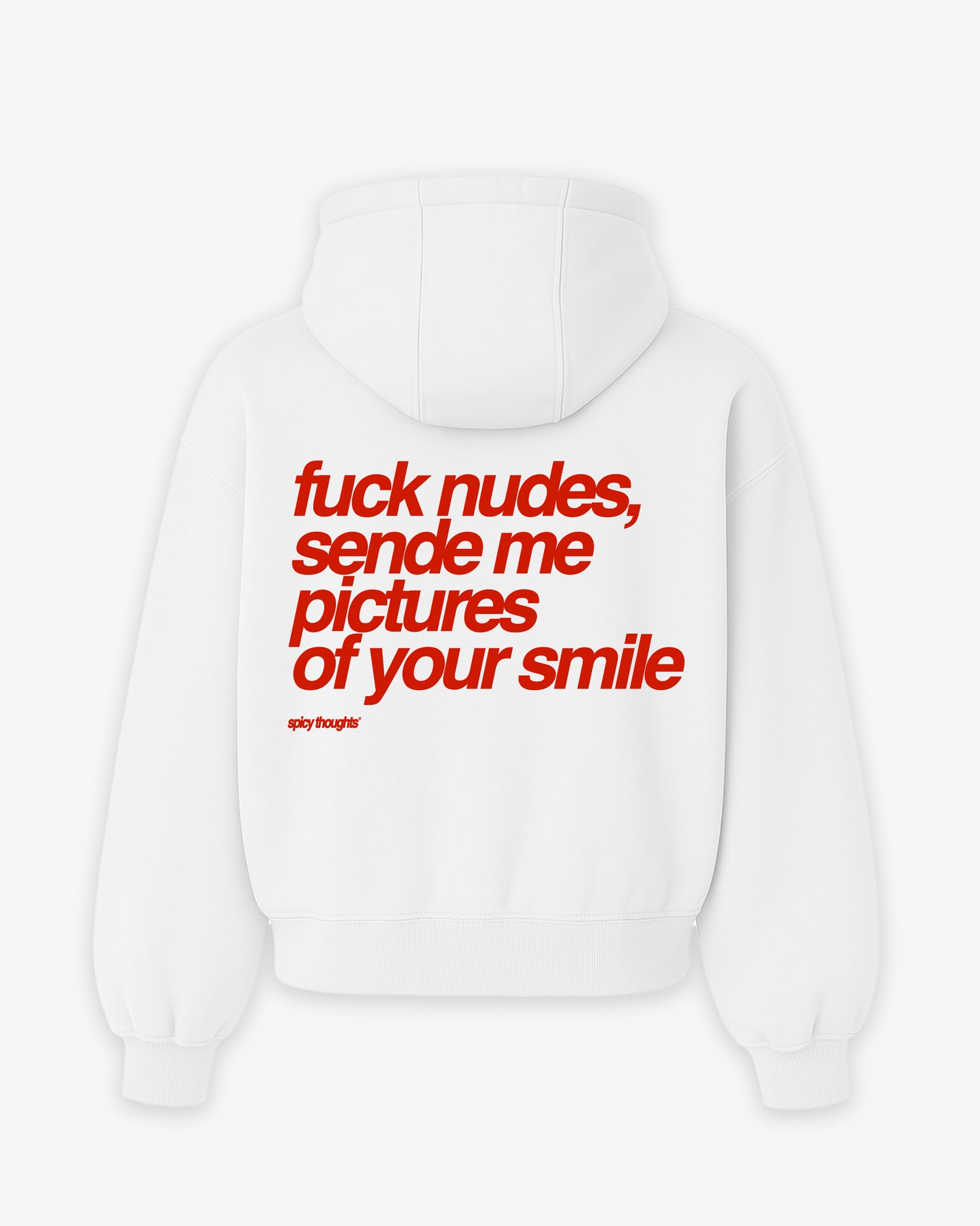 Oversized Hoodie - Fuck Nudes, Send Me Pictures of Your Smile