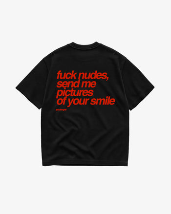 Heavy Oversized Tee - Fuck Nudes, Send Me Pictures of Your Smile