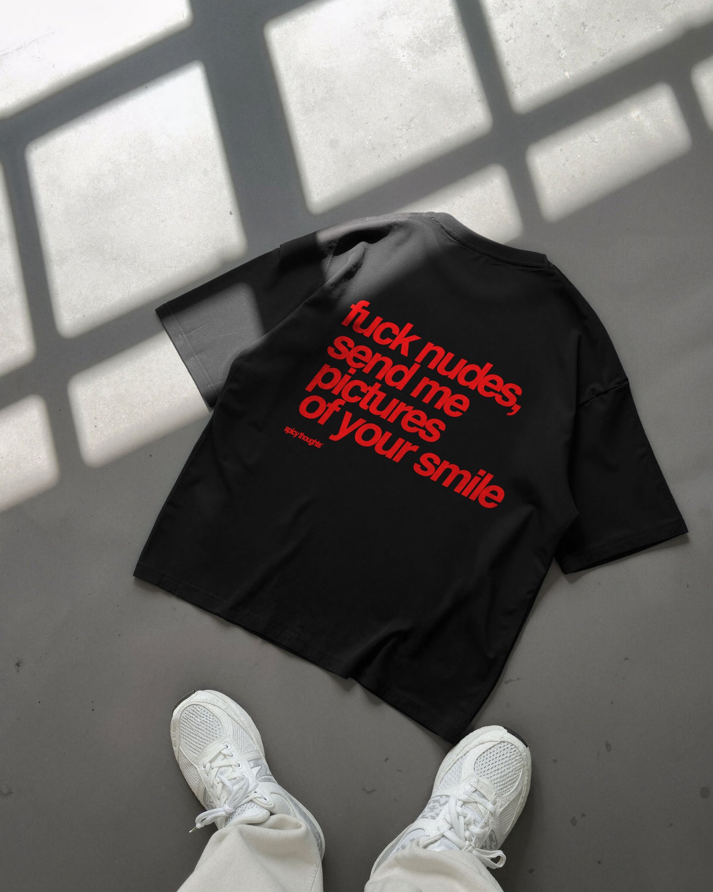 Heavy Oversized Tee - Fuck Nudes, Send Me Pictures of Your Smile