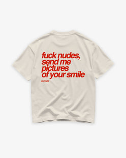Heavy Oversized Tee - Fuck Nudes, Send Me Pictures of Your Smile