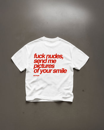 Heavy Oversized Tee - Fuck Nudes, Send Me Pictures of Your Smile