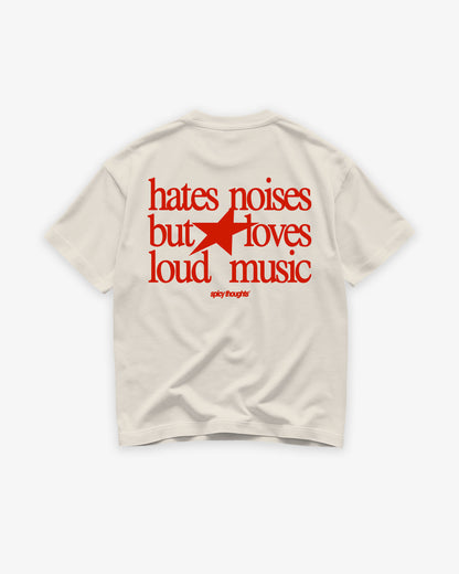 Heavy Oversized Tee - Hates Noises But Loves Loud Music