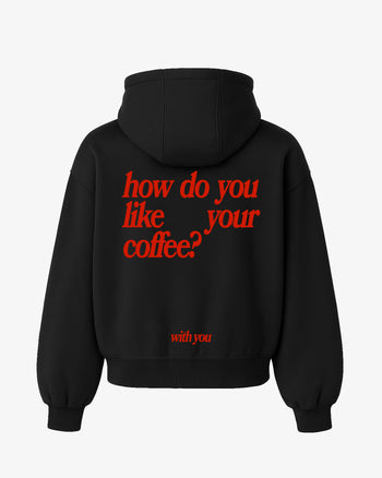 Oversized Hoodie - How Do You Like Your Coffee?