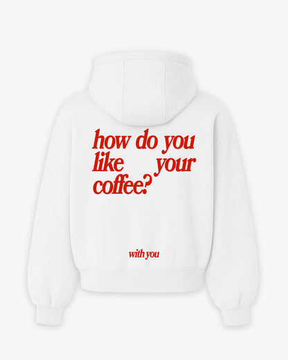 Oversized Hoodie - How Do You Like Your Coffee?