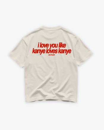 Heavy Oversized Tee - Kanye Loves Kanye