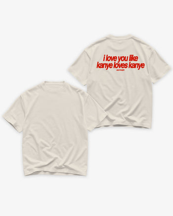 Heavy Oversized Tee - Kanye Loves Kanye