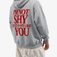 Oversized Hoodie - I'm Not Shy I Just Don't Like You