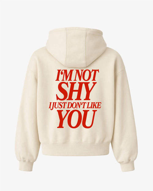 Oversized Hoodie - I'm Not Shy I Just Don't Like You