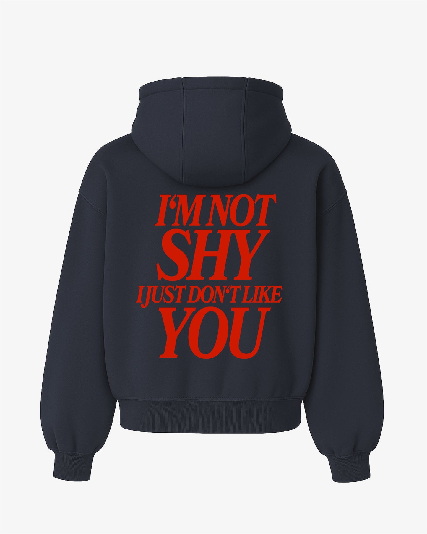 Oversized Hoodie - I'm Not Shy I Just Don't Like You