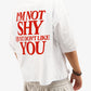 Heavy Oversized Tee - I’m Not Shy