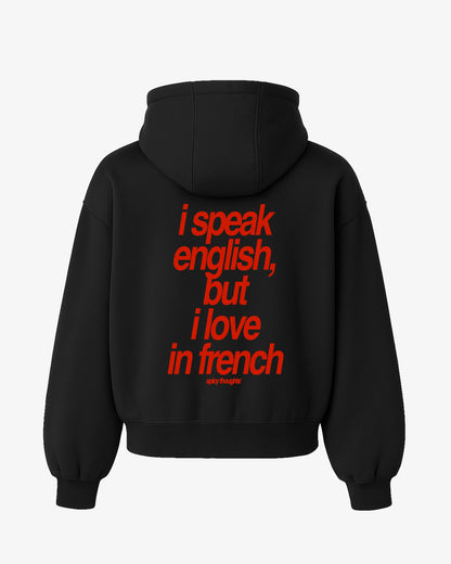 Oversized Hoodie - I Speak English, But I Love In French