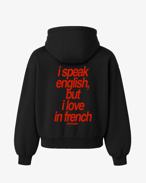 Oversized Hoodie - I Speak English, But I Love In French