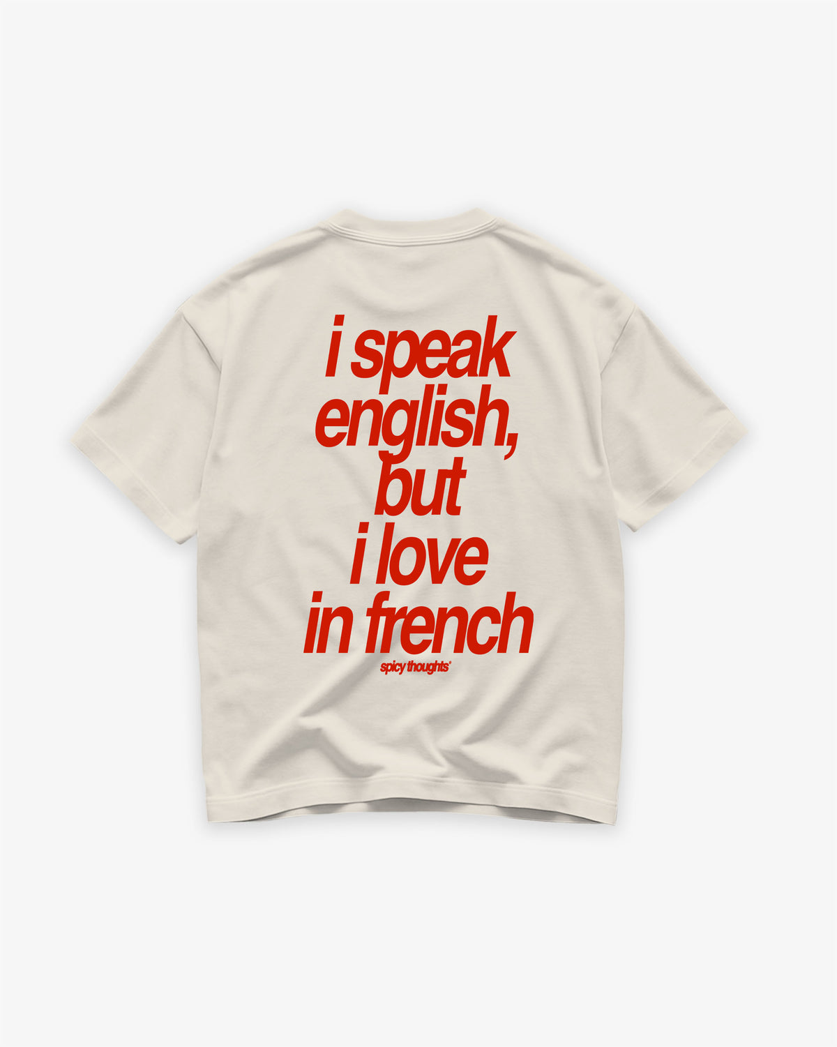 Heavy Oversized Tee - I Speak English, But I Love In French Tee