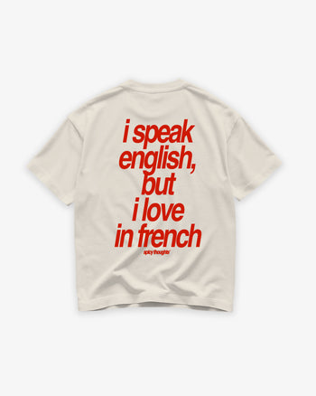 Heavy Oversized Tee - I Speak English, But I Love In French Tee