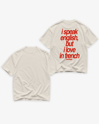 Heavy Oversized Tee - I Speak English, But I Love In French Tee