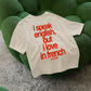 Heavy Oversized Tee - I Speak English, But I Love In French Tee