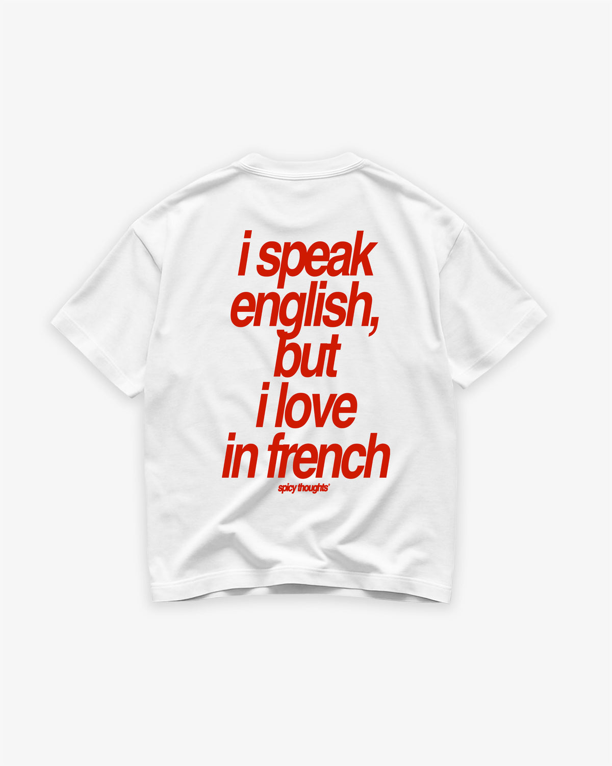 Heavy Oversized Tee - I Speak English, But I Love In French Tee