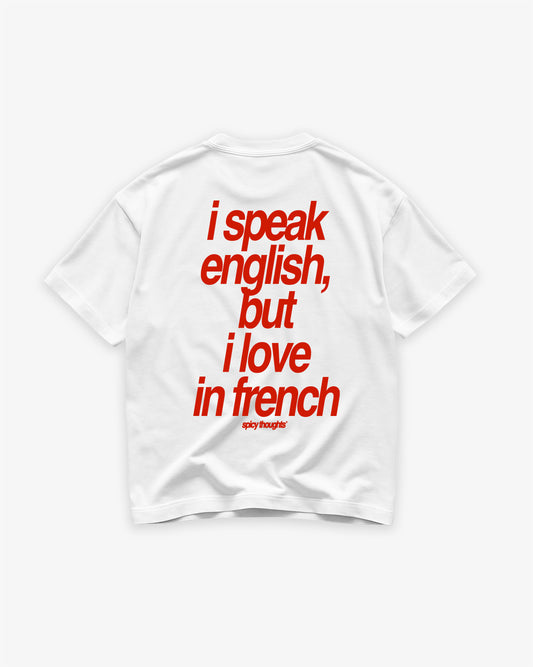 Heavy Oversized Tee - I Speak English, But I Love In French Tee