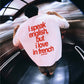 Heavy Oversized Tee - I Speak English, But I Love In French Tee