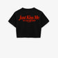 Cropped Tee - Just Kiss Me