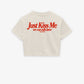 Cropped Tee - Just Kiss Me