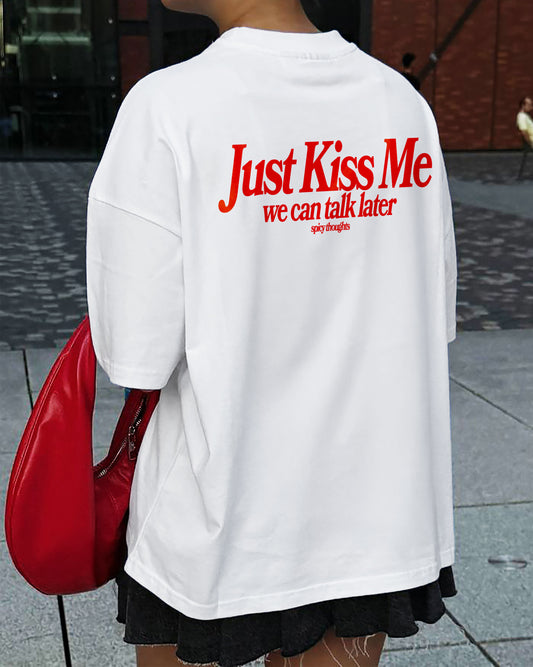 Heavy Oversized Tee - Just Kiss Me