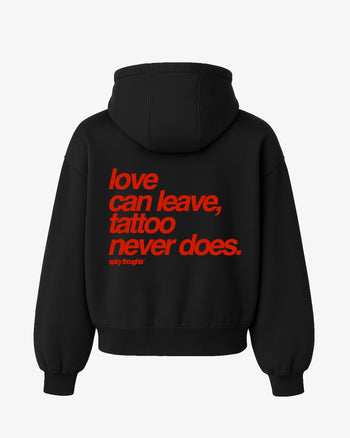 Oversized Hoodie - Love Can Leave, Tattoo Never Does