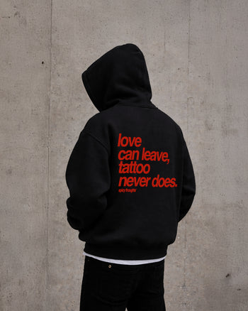 Oversized Hoodie - Love Can Leave, Tattoo Never Does