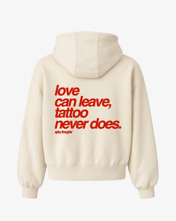 Oversized Hoodie - Love Can Leave, Tattoo Never Does