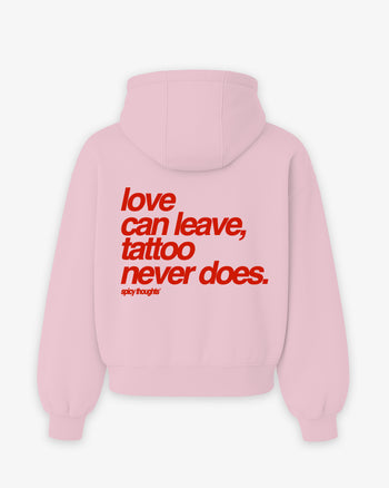 Oversized Hoodie - Love Can Leave, Tattoo Never Does