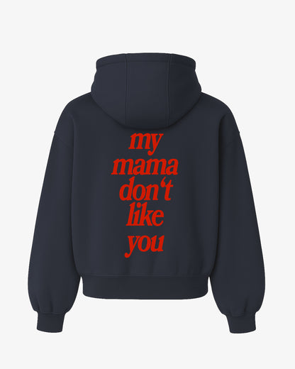 Oversized Hoodie - My Mama Don't Like You