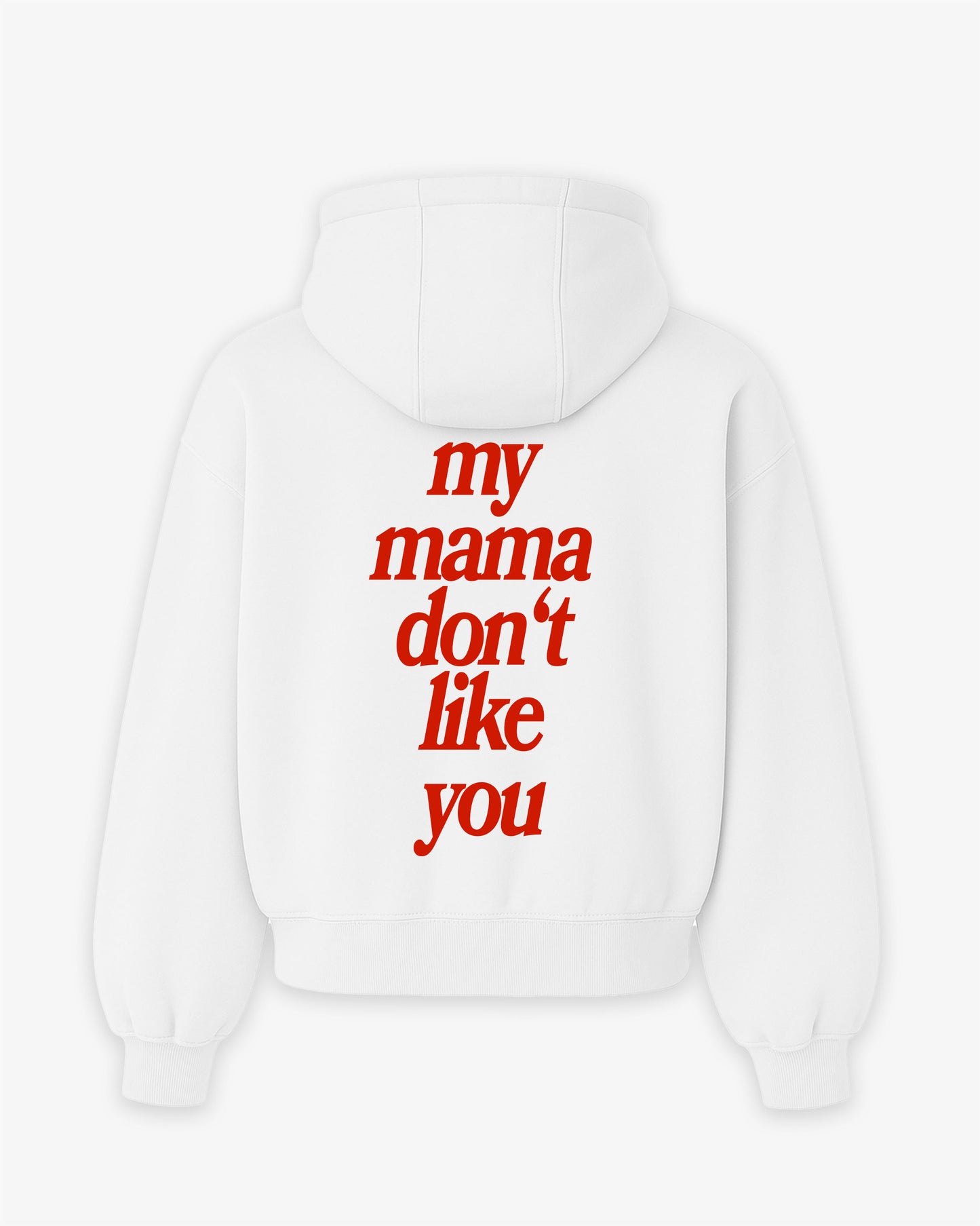 Oversized Hoodie - My Mama Don't Like You