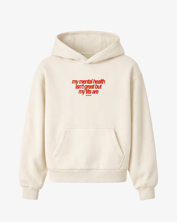 Oversized Hoodie - My Mental Health Isn’t Great But My Tits Are