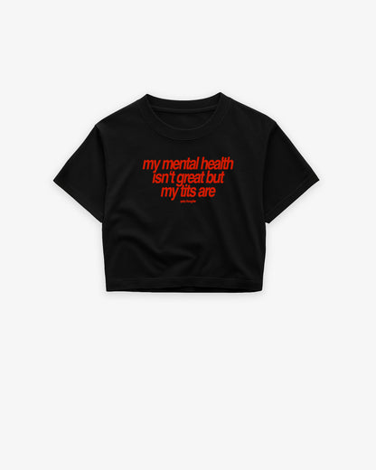 Oversize Cropped Tee - My Mental Health Isn’t Great – But My Tits Are