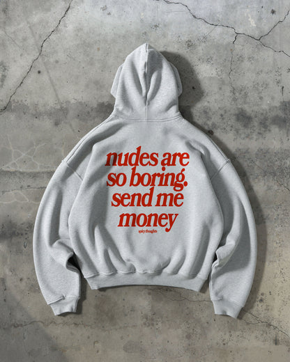 Oversized Hoodie - Nudes Are So Boring Send Me Money